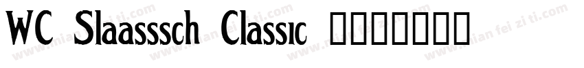 WC Slaasssch Classic 1字体转换